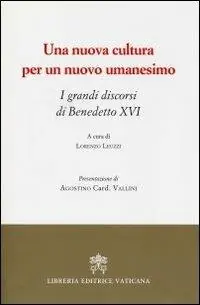 Ultima Occasione Una nuova cultura per un nuovo umanesimo. I grandi discorsi di Benedetto XVI