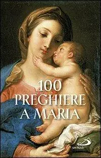 100 preghiere a Maria Ultima Occasione