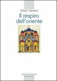 Il respiro dell‘Oriente. Il volto dell‘ortodossia nella storia Ultime Pezzi