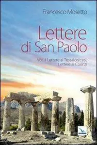 Lettere di San Paolo. Vol. 1 Lettere ai Tessalonicesi. Lettere ai Corinzi Vendita Finale