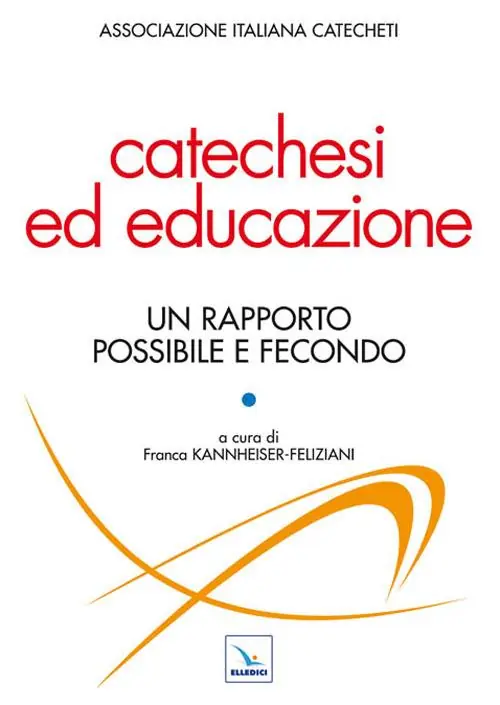Must-Have Catechesi ed educazione. Un rapporto possibile e fecondo