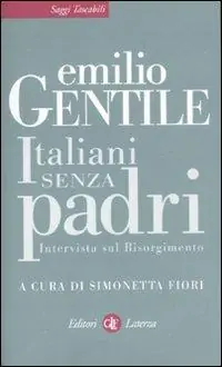 Italiani senza padri. Intervista sul Risorgimento Direttamente Dal Produttore