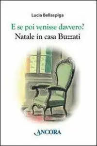 E se poi venisse davvero? Natale in casa Buzzati Prezzo Scontato