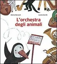 L‘orchestra degli animali. Ediz. illustrata Ultimissimo Modello