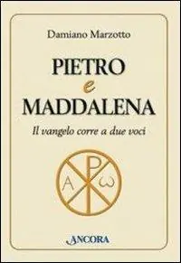 Pietro e Maddalena. Il Vangelo corre a due voci Prezzo Conveniente