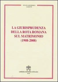 La giurisprudenza della Rota romana sul matrimonio (1908-2008) Scelto Dai Clienti