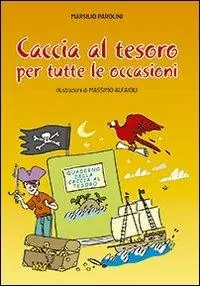 Prezzo Scontato Caccia al tesoro. Per tutte le occasioni. Ediz. illustrata