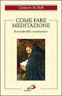 Prezzo Conveniente Come fare meditazione. Il metodo della «ruminazione»