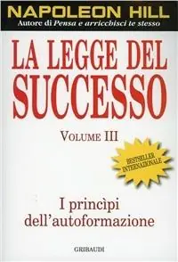 Novità La legge del successo. Lezione 3 I principi dell‘autoformazione