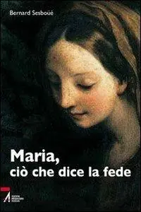 Maria, ciò che dice la fede Prezzo Ridotto