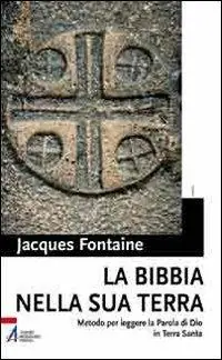 Ultima Occasione La Bibbia nella sua terra. Metodo per leggere la Parola di Dio in Terra Santa