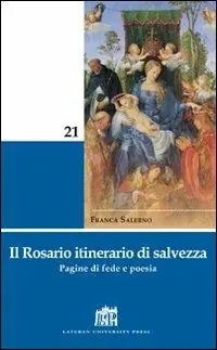 Bestseller Il rosario itinerario di salvezza. Pagine di fede e poesia