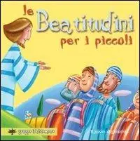 Miglior Prezzo Le beatitudini per i piccoli. Ediz. illustrata