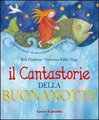 Prezzo Conveniente Il cantastorie della buonanotte. Ediz. illustrata