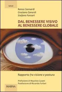 Professionale Dal benessere visivo al benessere globale. Rapporto fra visione e postura. Ediz. illustrata