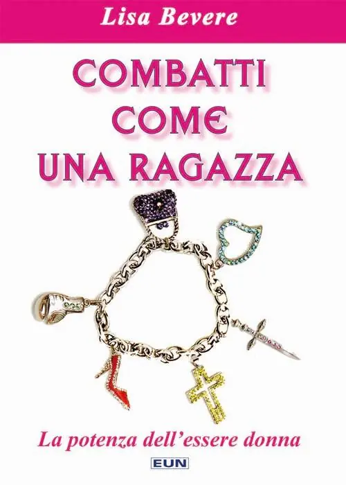 Combatti come una ragazza. La potenza dell‘essere donna Must-Have
