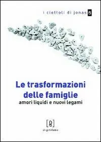 Le trasformazioni delle famiglie. Amori liquidi e nuovi legami Professionale