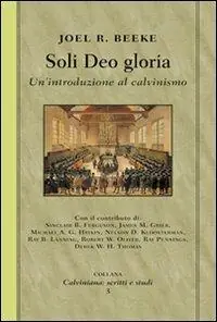 Compra Online Soli deo gloria. Un‘introduzione al calvinismo