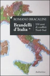 Brandelli d‘Italia. 150 anni di conflitti Nord-Sud Compra Adesso