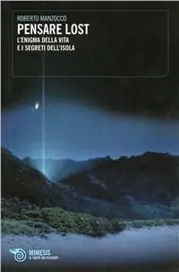 Pensare Lost. L‘enigma della vita e i segreti dell‘isola Quantità Limitata