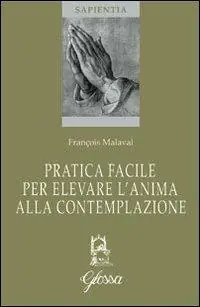 Soddisfatti O Rimborsati Pratica facile per elevare l‘anima alla contemplazione