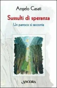 Sussulti di speranza. Un parroco si racconta Pagamento Sicuro