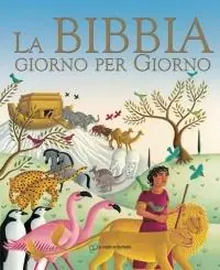 Ultimissimo Modello La Bibbia giorno per giorno. Ediz. illustrata