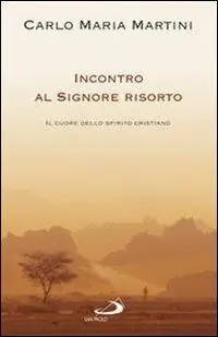 A Buon Prezzo Incontro al Signore risorto. Il cuore dello spirito cristiano