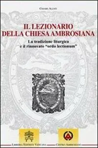 Prezzo Scontato Il lezionario della Chiesa ambrosiana. La tradizione liturgica e il rinnovato "ordo lectionum"