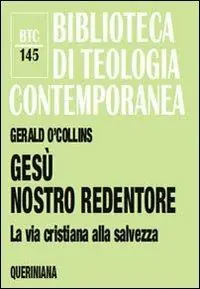 Gesù nostro redentore. La via cristiana alla salvezza Ordina Subito