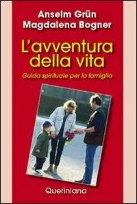 Nuova Collezione L‘avventura della vita. Guida spirituale per la famiglia