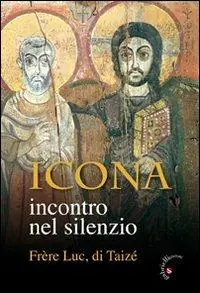 Icona. Incontro nel silenzio. Ediz. illustrata Saldi