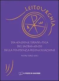 Offerta Limitata Dimensione terapeutica del sacramento della penitenza riconciliazione