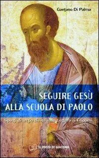 Seguire Gesù alla scuola di Paolo. Spunti di lectio divina sulla lettera ai Filippesi A Buon Prezzo