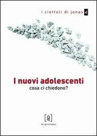 Promozione Esclusiva I nuovi adolescenti. Cosa ci chiedono?