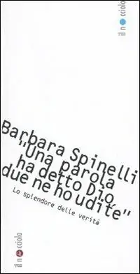 Più Venduto «Una parola ha detto Dio, due parole ne ho udite». Lo splendore delle verità