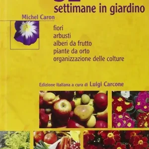 Cinquantadue settimane in giardino Prezzo Scontato