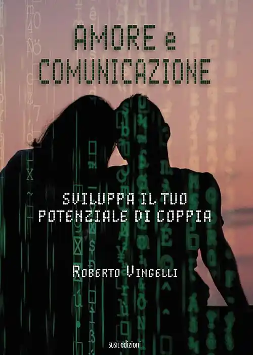 Amore e comunicazione. Sviluppa il tuo potenziale di coppia Economico