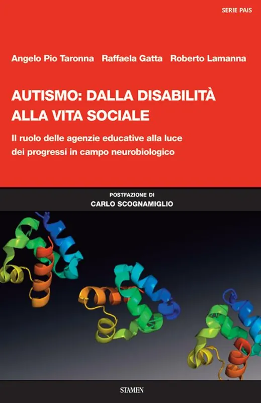 Autismo dalla disabilità alla vita sociale. Il ruolo delle agenzie educative alla luce dei progressi in campo neurobiologico Soddisfatti O Rimborsati