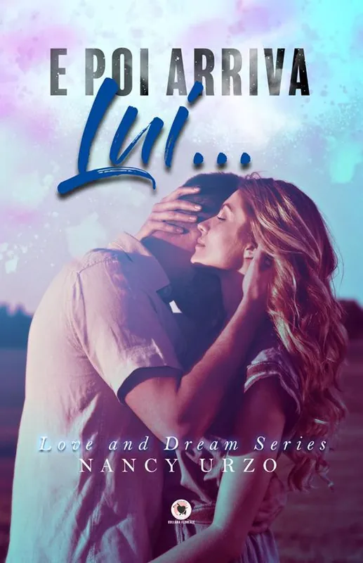 E poi arriva lui... Love and dream series Scelto Dai Clienti