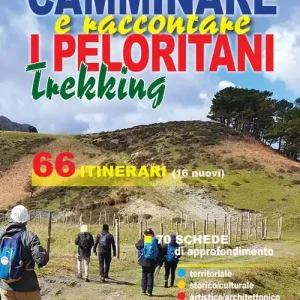 Camminare e raccontare i Peloritani. Trekking. 66 itinerari. Nuova ediz. Sconto