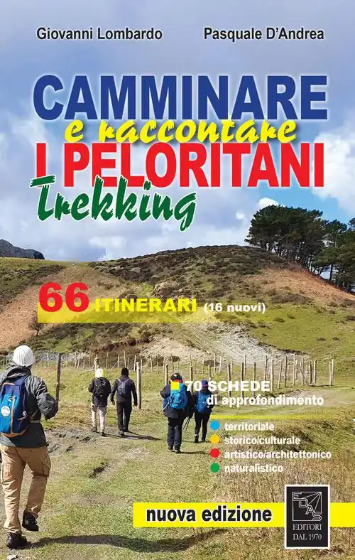 Camminare e raccontare i Peloritani. Trekking. 66 itinerari. Nuova ediz. Sconto