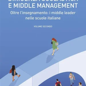 Direttamente Dal Produttore Dirigenza scolastica e middle management. Oltre l‘insegnamento i middle leader nelle scuole italiane