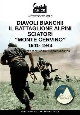 Popolare Diavoli bianchi! Il battaglione Alpini sciatori «Monte Cervino» 1941-1943