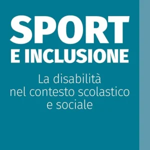 Ultima Occasione Sport e inclusione. La disabilità nel contesto scolastico e sociale