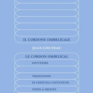 Il cordone ombelicale-Le Cordon ombilical. Souvenirs. Ediz. integrale Must-Have