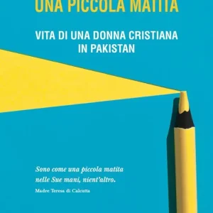 Must-Have Una piccola matita. Vita di una donna cristiana in Pakistan