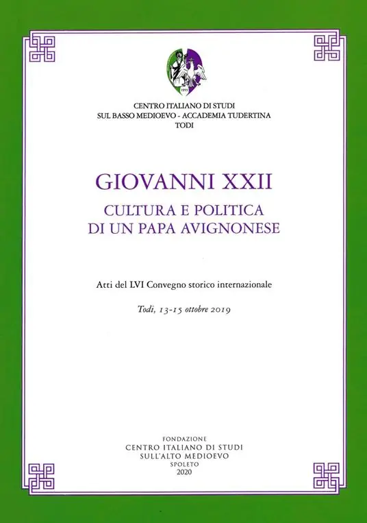 Offerta Limitata Giovanni XXII. Cultura e politica di un papa avignonese. Atti del 56° Convegno storico internazionale (Todi, 13-15 ottobre 2019)