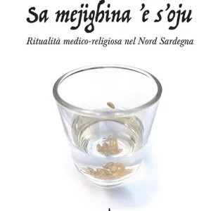 Offerta Speciale Sa mejighina ‘e s‘oju. Ritualità medico-religiosa nel Nord Sardegna