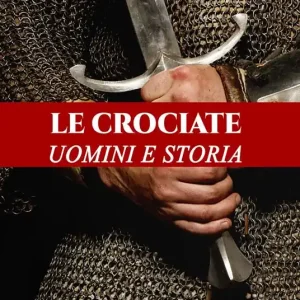 Le crociate. Uomini e storia Professionale